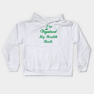 I've Vegained my Health Back Vegan Quote Kids Hoodie